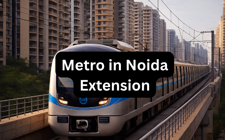 New Metro Boosts Noida Extension Real Estate