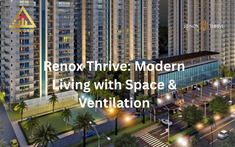 Renox Thrive: Modern Living with Space & Ventilation
