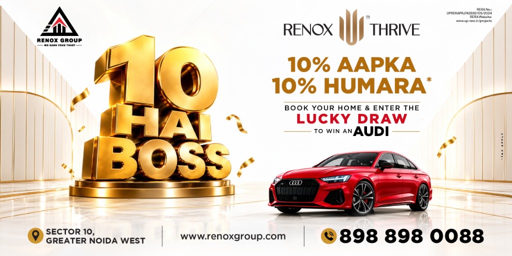 Renox Thrive - 10% Aapka 10% Humara. Book your home and enter the lucky draw to win an Audi